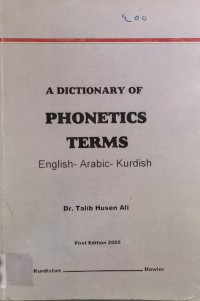 Image of A DICTIONARY OF PHONETICS TERMS English - Arabic- Kurdish