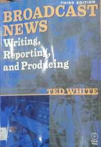 Image of BROADCAST NEWS WRITING Reporting and producing