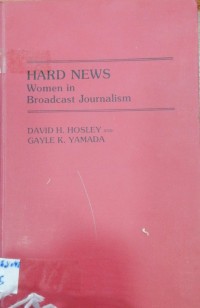 Image of HARD NEWS WOMEN IN BROADCAST JOURNALISM