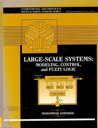 Image of LARGE-SCALE SYSTEMS; MODELING, CONTROL AND FUZZY LOGIC